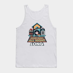 House Music - All Night Long Tank Top